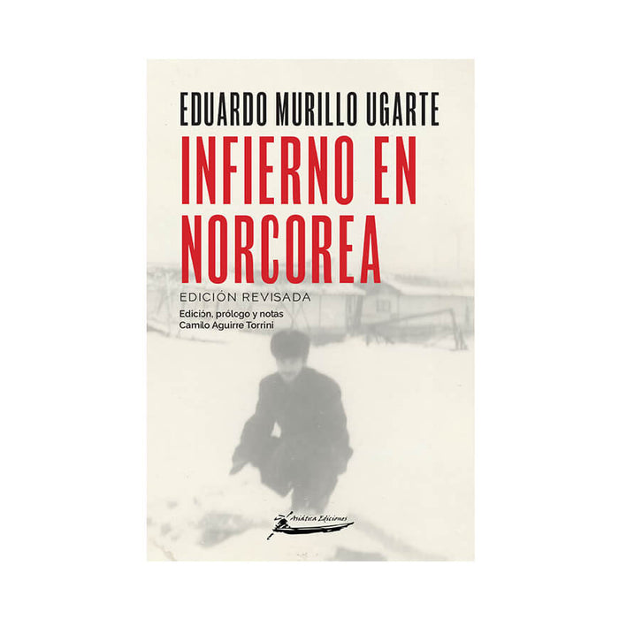 Eduardo Murillo Infierno en Norcorea