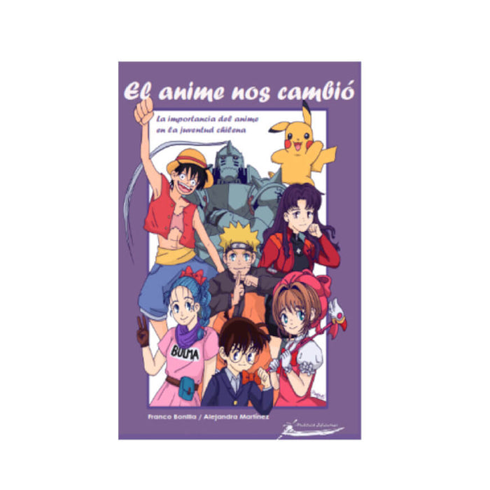 El Animé Nos Cambio F. Bonilla - A. Martínez