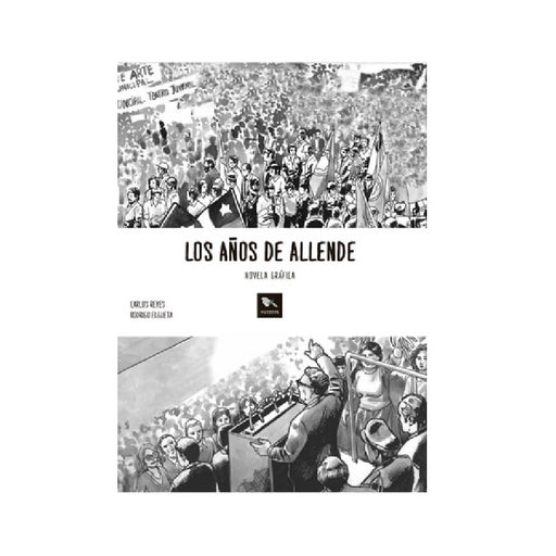 Los Años de Allende (Español) C. Reyes & R. Elgueta